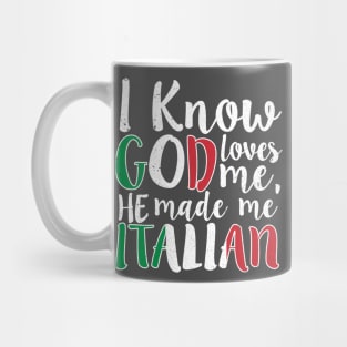 God Loves Me He Made Me Italian Flag Colors T-Shirt Mug